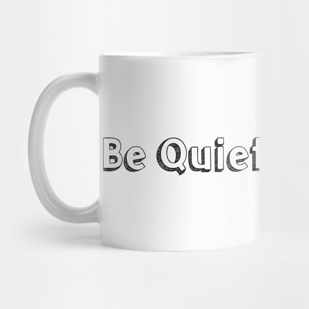 Be Quiet and Drive // Typography Design by Aqumoet